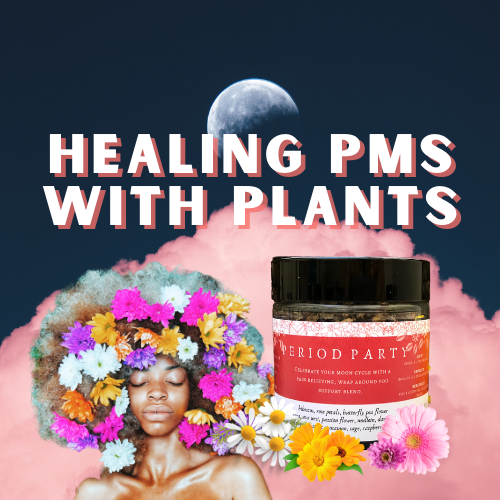 Healing PMS with Plants
